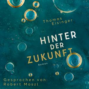 Hörbuch Hinter der Zukunft